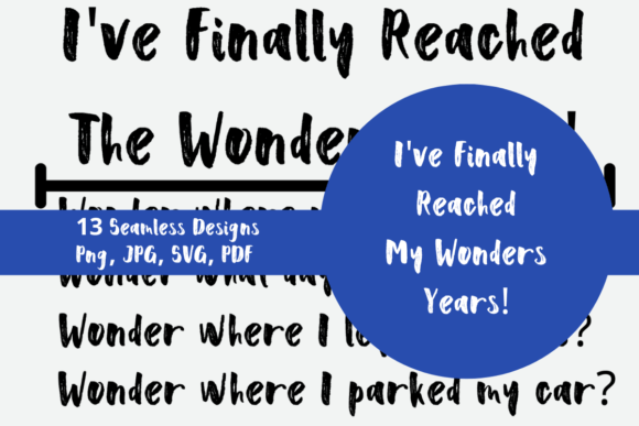 I ve Finally Reached My Wonder Years Graphics and T-Shirt Designs Review