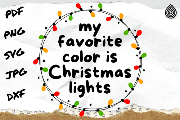 My Favorite Color is Christmas Lights Graphics for Crafts